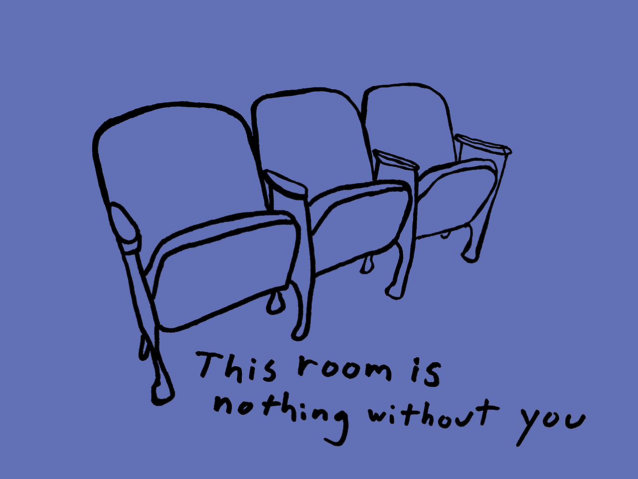 This Room is Nothing Without You